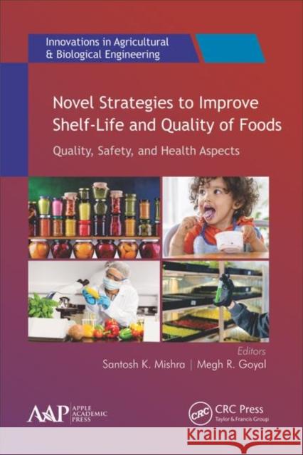 Novel Strategies to Improve Shelf-Life and Quality of Foods: Quality, Safety, and Health Aspects Mishra, Santosh K. 9781771888844 Apple Academic Press - książka