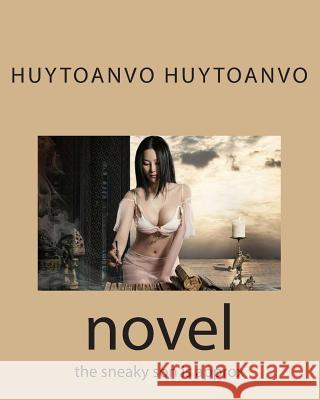 novel: the sneaky son is approx Huytoanvo Vo, Huytoanvo Huytoanvo 9781502379627 Createspace - książka