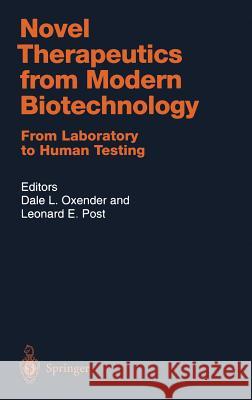 Novel Therapeutics from Modern Biotechnology: From Laboratory to Human Testing A. Abuchowski Leonard E. Post Dale L. Oxender 9783540650256 Springer - książka