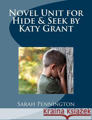 Novel Unit for Hide & Seek by Katy Grant Sarah Pennington 9781479156078 Createspace - książka