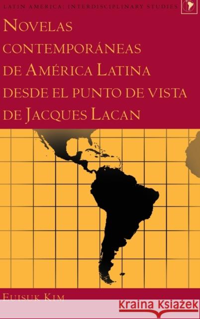 Novelas Contemporáneas de América Latina Desde El Punto de Vista de Jacques Lacan Varona-Lacey, Gladys M. 9781433140822 Peter Lang Inc., International Academic Publi - książka