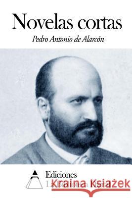 Novelas cortas Alarcon, Pedro Antonio de 9781502303363 Createspace - książka