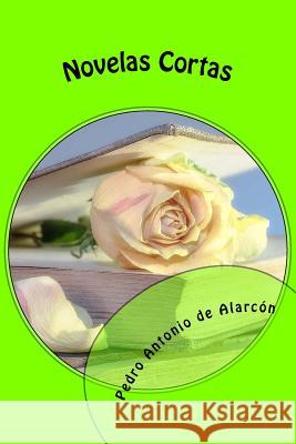 Novelas Cortas Pedro Antonio d Jm Tues 9781985641457 Createspace Independent Publishing Platform - książka