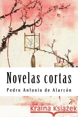 Novelas cortas de Alarcon, Pedro Antonio 9781987765953 Createspace Independent Publishing Platform - książka