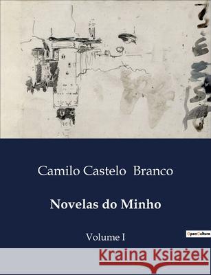 Novelas do Minho: Volume I Camilo Castelo Branco 9791043110429 Culturea - książka