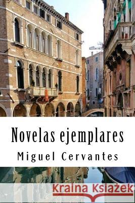 Novelas ejemplares Cervantes, Miguel 9781986909136 Createspace Independent Publishing Platform - książka