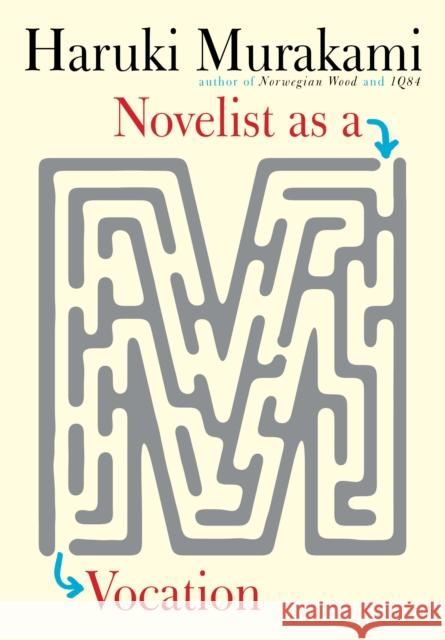 Novelist as a Vocation Haruki Murakami Philip Gabriel Ted Goossen 9780451494641 Knopf Publishing Group - książka