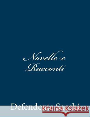Novelle e Racconti Sacchi, Defendente 9781483948461 Createspace - książka