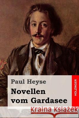 Novellen vom Gardasee Heyse, Paul 9781508403401 Createspace - książka