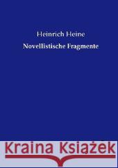 Novellistische Fragmente Heine, Heinrich 9783737204453 Vero Verlag in hansebooks GmbH - książka