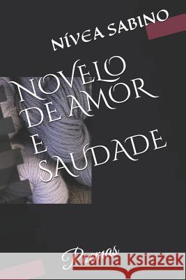 Novelo de Amor E Saudade: Poemas N. Sabino 9781723972348 Independently Published - książka