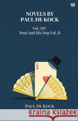 Novels by Paul De Kock Vol. XIV Paul And His Dog Vol. II Paul De Kock 9789371818681 Double 9 Books - książka