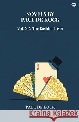 Novels by Paul De Kock Vol. XIX The Bashful Lover Paul De Kock 9789371812900 Double 9 Books - książka