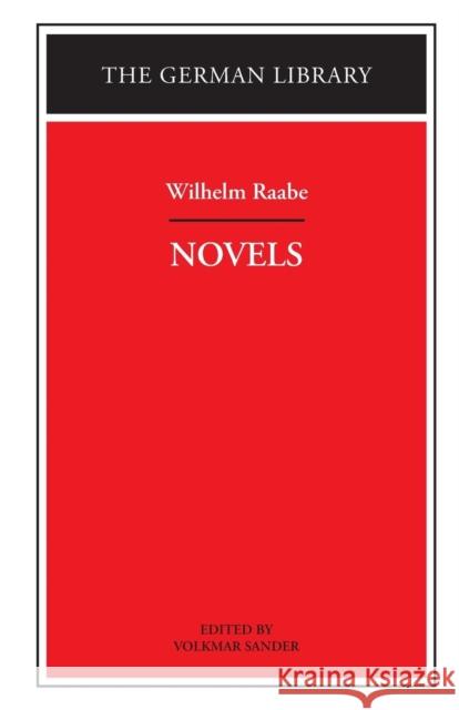 Novels: Wilhelm Raabe Wilhelm Raabe Volkmar Sander Joel Agee 9780826402813 Continuum International Publishing Group - książka