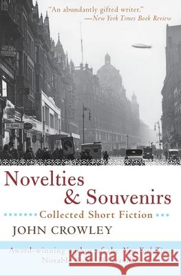 Novelties & Souvenirs: Collected Short Fiction Crowley, John 9780380731060 Harper Perennial - książka