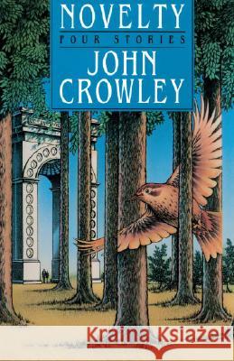 Novelty: Four Stories John Crowley 9780385263474 Doubleday Books - książka