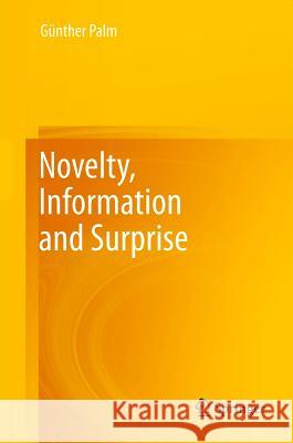 Novelty, Information and Surprise G. Nther Palm 9783642290749 Springer - książka