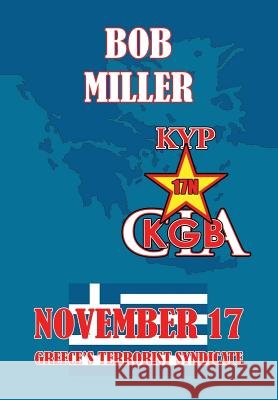 November 17: A Greek Terrorist's Story Robert S. Miller 9781503542297 Xlibris Corporation - książka