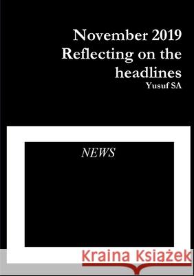 November 2019 Reflecting on the headlines Yusuf Sa 9780244544164 Lulu.com - książka