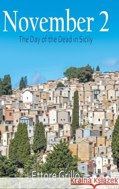 November 2: The Day of the Dead in Sicily Ettore Grillo 9781951530679 Strategic Book Publishing & Rights Agency, LL - książka