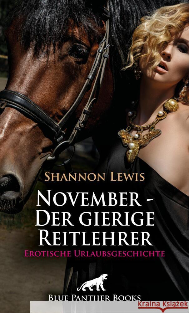 November - Der gierige Reitlehrer | Erotische Urlaubsgeschichte + 2 weitere Geschichten Lewis, Shannon 9783756105281 blue panther books - książka