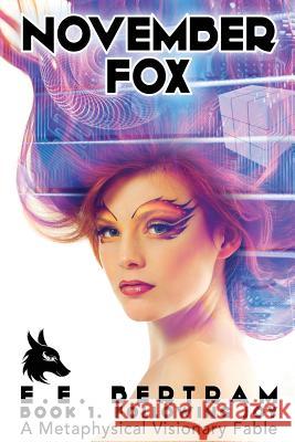 November Fox - Book 1. Following Joy: A Metaphysical Visionary Fable E E Bertram   9780995381322 Esther Bertram - książka