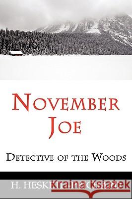 November Joe: Detective of the Woods (Mystery Classic) Hesketh-Prichard, H. Vernon 9781616460136 Coachwhip Publications - książka