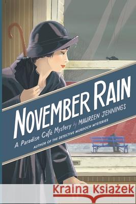 November Rain: A Paradise Cafe Mystery Maureen Jennings 9781953789044 Historia - książka