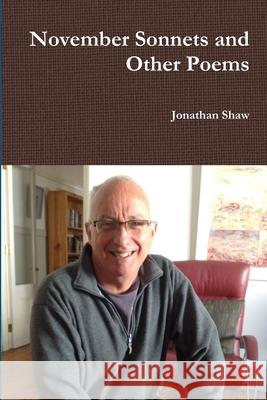 November Sonnets and Other Poems Jonathan Shaw 9781291220278 Lulu.com - książka