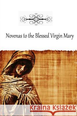 Novenas to the Blessed Virgin Mary Brother Heremenegil Saint Alphonsus Ligouri 9781494760601 Createspace - książka