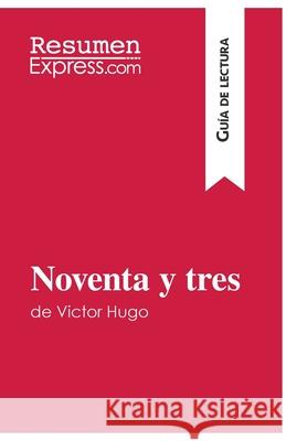 Noventa y tres de Victor Hugo (Guía de lectura): Resumen y análisis completo Resumenexpress 9782806286239 Resumenexpress.com - książka