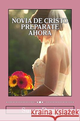 Novia De Cristo Preparate Ahora Davis, Susan 9781499157789 Createspace - książka