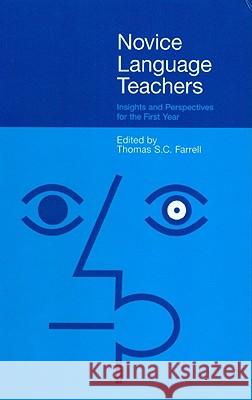 Novice Language Teachers: Insights and Perspectives for the First Year Thomas S. C. Farrell 9781845534028 David Brown - książka