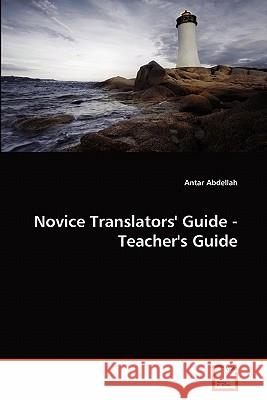 Novice Translators' Guide - Teacher's Guide Antar Abdellah 9783639335125 VDM Verlag - książka