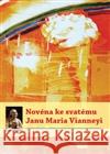 Novéna ke svatému Janu Maria Vianneyi  9788074122057 Refugium Velehrad-Roma