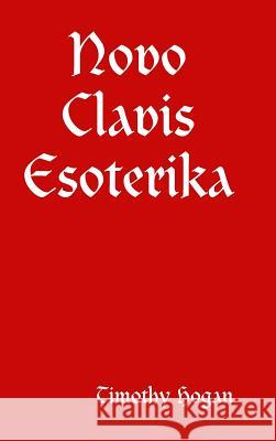 Novo Clavis Esoterika Timothy Hogan 9781365527852 Lulu.com - książka