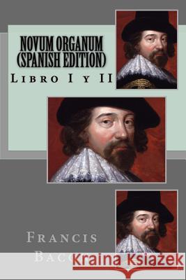 NOVUM ORGANUM (Spanish Edition) Bacon, Francis 9781530984978 Createspace Independent Publishing Platform - książka