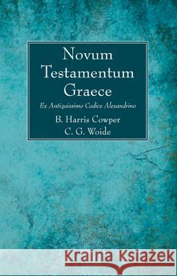 Novum Testamentum Graece B Harris Cowper, C G Woide 9781620326763 Wipf & Stock Publishers - książka