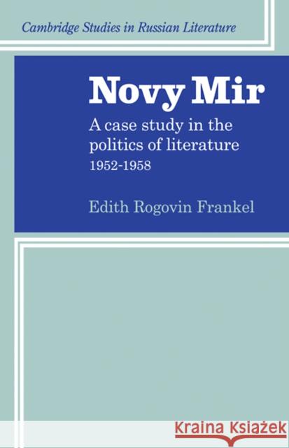 Novy Mir: A Case Study in the Politics of Literature 1952-1958 Frankel, Edith Rogovin 9780521109864 Cambridge University Press - książka