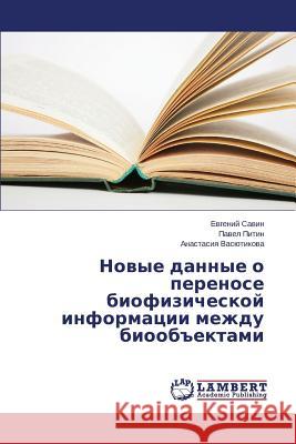 Novye Dannye O Perenose Biofizicheskoy Informatsii Mezhdu Bioobektami Savin Evgeniy 9783659124167 LAP Lambert Academic Publishing - książka