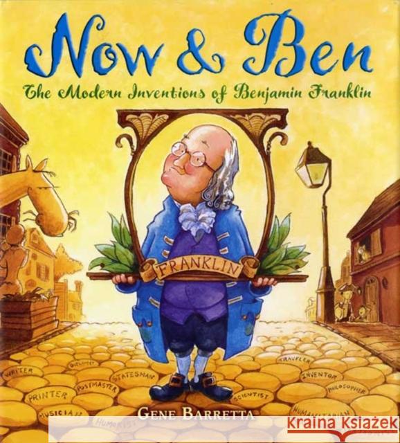 Now & Ben: The Modern Inventions of Benjamin Franklin Gene Barretta 9780312535698 Square Fish - książka