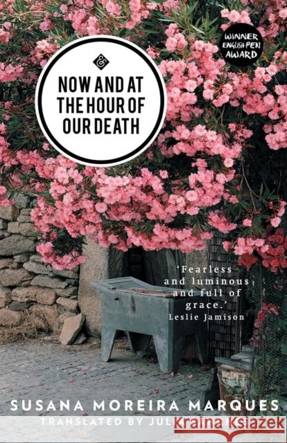 Now and at the Hour of Our Death Susana Moreir Julia Sanches 9781908276629 And Other Stories - książka