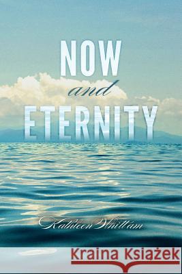 Now and Eternity Kathleen Whittam 9780615927152 Kathleen Whittam - książka