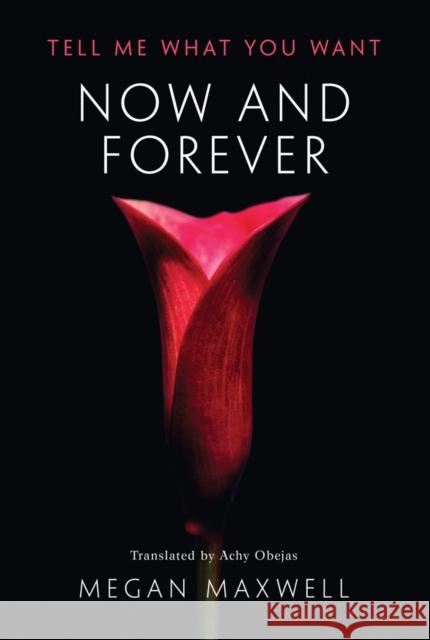 Now and Forever Megan Maxwell, Achy Obejas 9781542044837 Amazon Publishing - książka