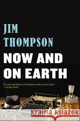 Now and on Earth Jim Thompson 9780316403948 Mulholland Books - książka