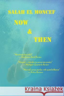 Now and Then Salah El Moncef, Mari Ruti, Stephen Watt 9782494412019 Penelope Books - książka