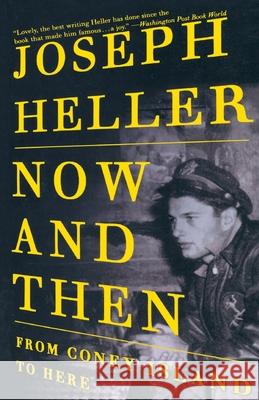 Now and Then: From Coney Island to Here Joseph L. Heller 9780375700552 Vintage Books USA - książka