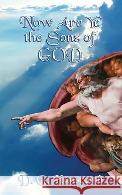 Now Are Ye the Sons of God D. G. Hanscomb 9781628800951 Douglas George Hanscomb - książka