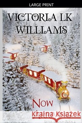 Now Arriving Williams, Victoria Lk 9798233511271 Sun, Sand & Stories Publishing - książka