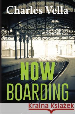 Now Boarding Charles Vella 9781492795018 Createspace - książka